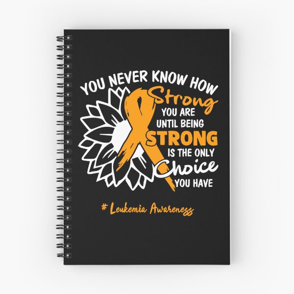 Item preview, Leukemia Awareness You Never Know How Strong You Are Until Being Strong is the only Choice You Have designed and sold by fannieuxp59.