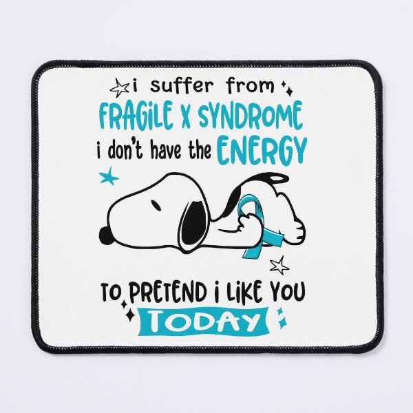 Item preview, I Suffer From Fragile X Syndrome I Do Not Have The Energy To Pretend I Like You Today designed and sold by Wlsnpeggy.