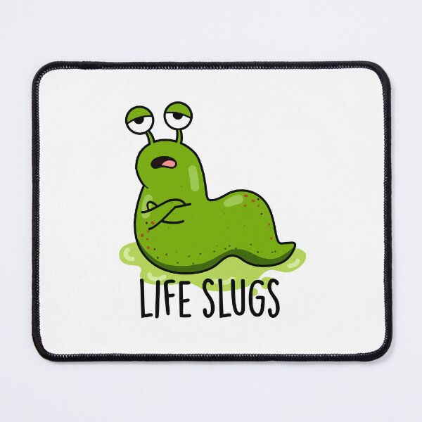 Item preview, Life Slugs Funny Animal Puns designed and sold by punnybone.