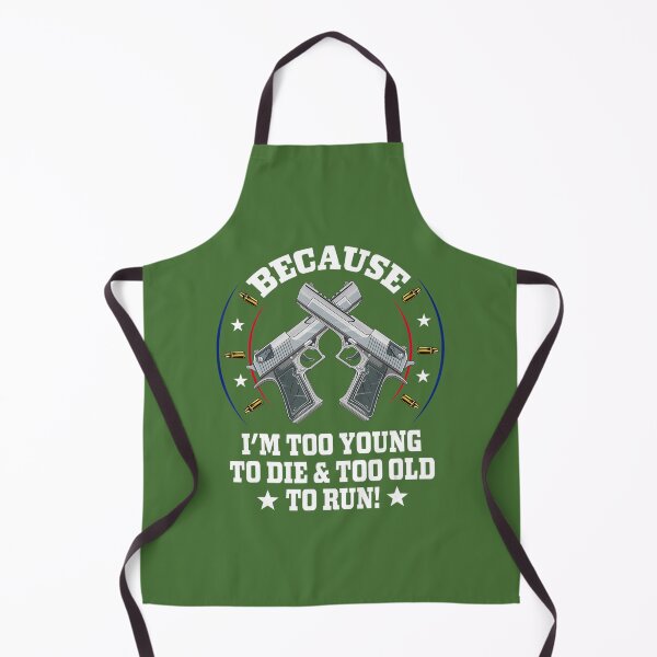 Item preview, Mens I'm Too Young To Die And Too Old To Run Gun designed and sold by WendySouu.