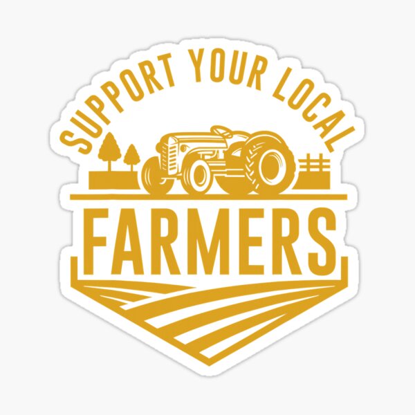 Support Your Local Farmers Farm Local Food Sticker For Sale By Xmjajd Redbubble 2539