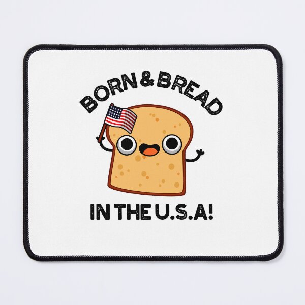 Item preview, Born And Bread In The USA Funny Food Puns  designed and sold by punnybone.
