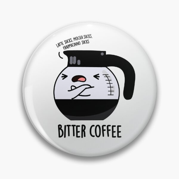 Item preview, Bitter Coffee Funny Drink Puns  designed and sold by punnybone.