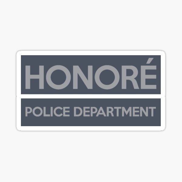 The HONORÉ POLICE DEPARTMENT gear! Sticker