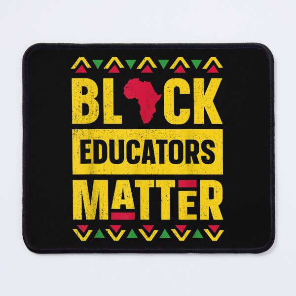 Item preview, Black Educators Matter  Teacher Black History Month designed and sold by KimberleyRamsey.
