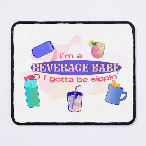 Item preview, Beverage Babe (Gotta Be Sippin') designed and sold by Sarah Shull.
