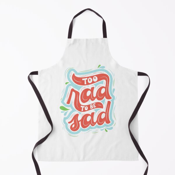 Item preview, Too Rad to be Sad designed and sold by ataraxiastore.