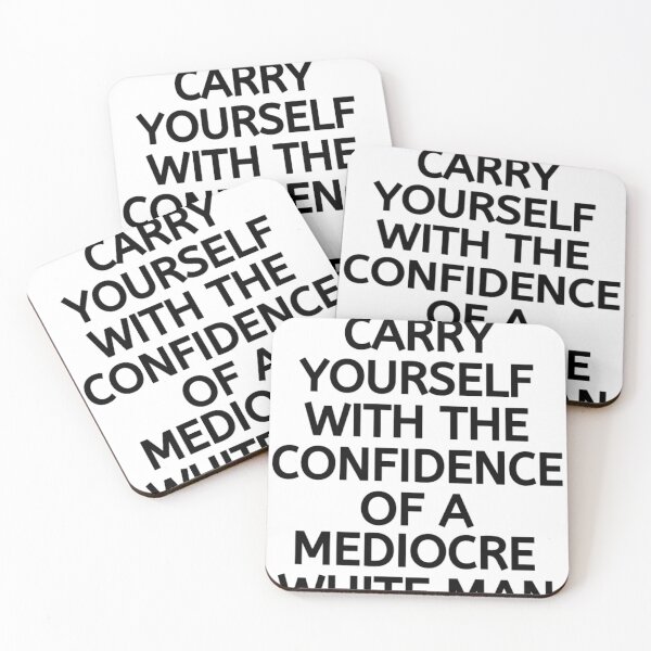Item preview, Carry Yourself With Confidence Mediocre White Man designed and sold by chetan786.