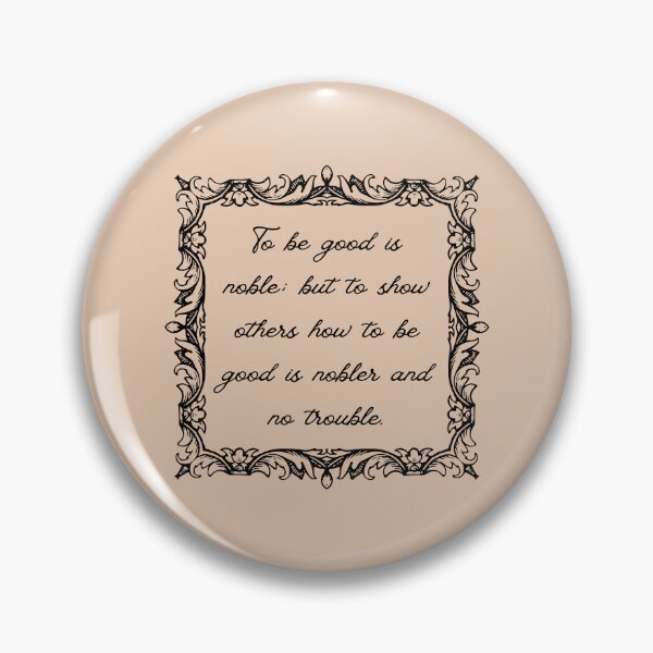 Item preview, Mark Twain Quote - To be good is noble; but to show others how to be good is nobler and no trouble. designed and sold by violet-hope.