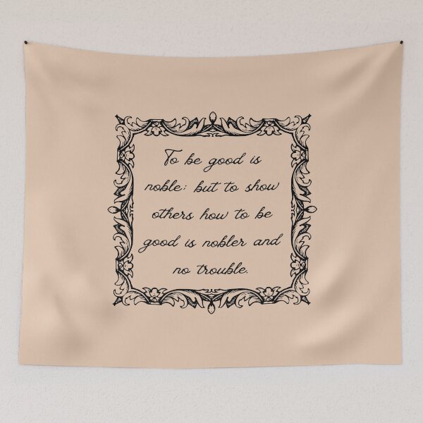 Item preview, Mark Twain Quote - To be good is noble; but to show others how to be good is nobler and no trouble. designed and sold by violet-hope.