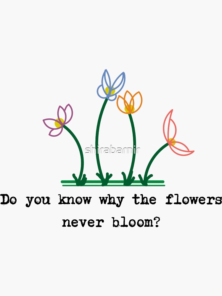 "Do you know why the flowers never bloom? BMTH" Sticker for Sale by
