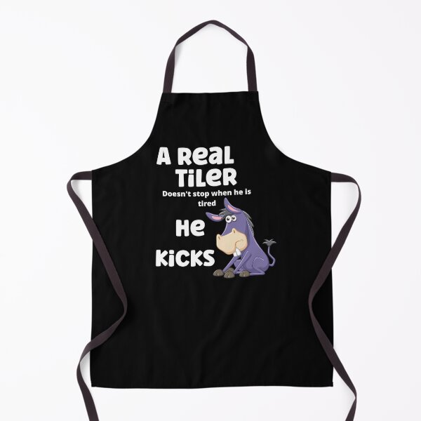 Item preview, A real tiler doesn't stop when he is tired, he kicks ass. designed and sold by Analee & K.