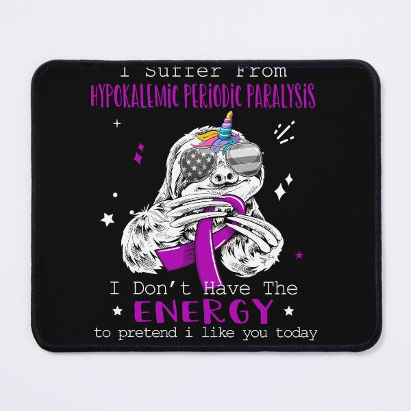 Item preview, Funny Sloth I Suffer From Hypokalemic Periodic Paralysis designed and sold by Kohend.