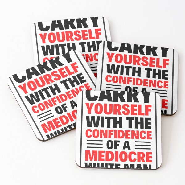 Item preview, Carry Yourself With Confidence Mediocre White Man designed and sold by chetan786.
