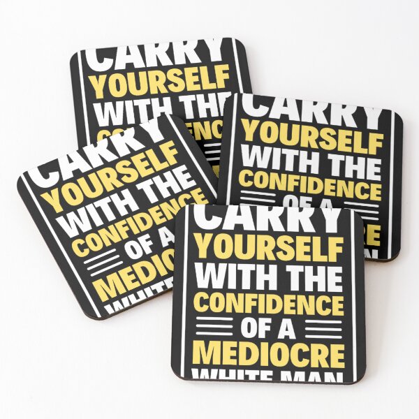 Item preview, Carry Yourself With Confidence Mediocre White Man designed and sold by chetan786.