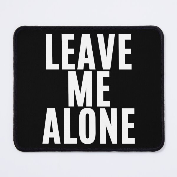 Item preview, Leave Me Alone ! (3) designed and sold by F1TwoTee.