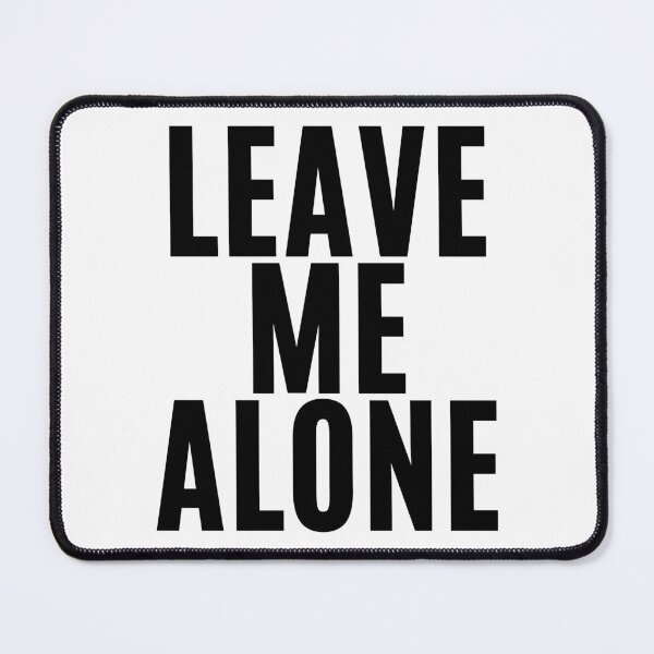 Item preview, Leave Me Alone ! (4) designed and sold by F1TwoTee.