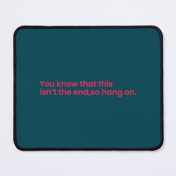 Item preview, You know that this isn’t the end, so hang on - Weezer designed and sold by SuperbadCo.