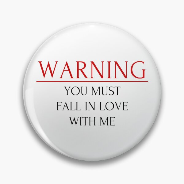 Item preview, WARNING You Must Fall In Love With Me designed and sold by PeterMun1007.