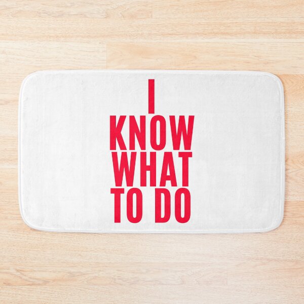Item preview, I know what to do (5) designed and sold by F1TwoTee.