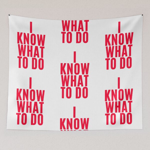 Item preview, I know what to do (5) designed and sold by F1TwoTee.
