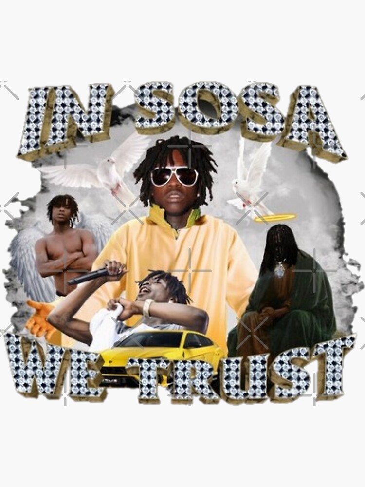 "in sosa we trust chief keef" Sticker for Sale by StPatricksIrish