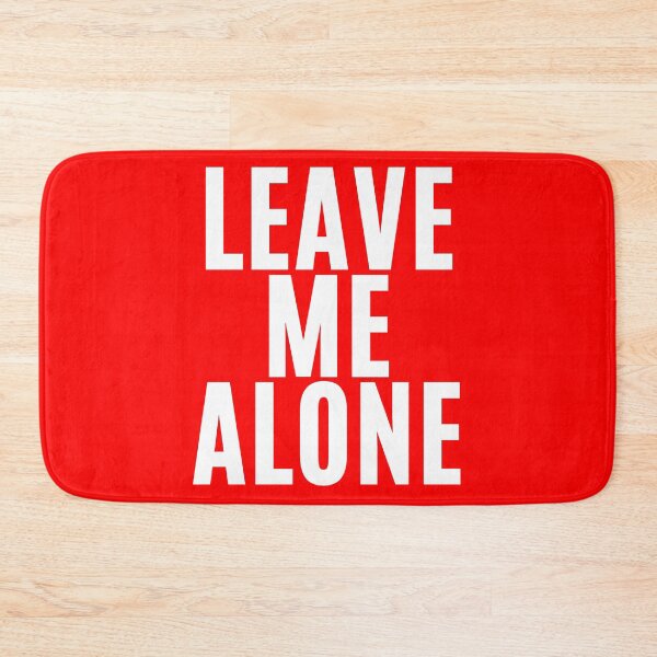Item preview, Copy of Leave Me Alone ! (3) designed and sold by F1TwoTee.