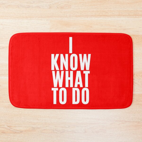Item preview, I know what to do (6) designed and sold by F1TwoTee.