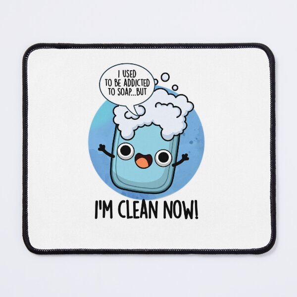 Item preview, I'm Clean Now Funny Addicted To Soap Puns  designed and sold by punnybone.