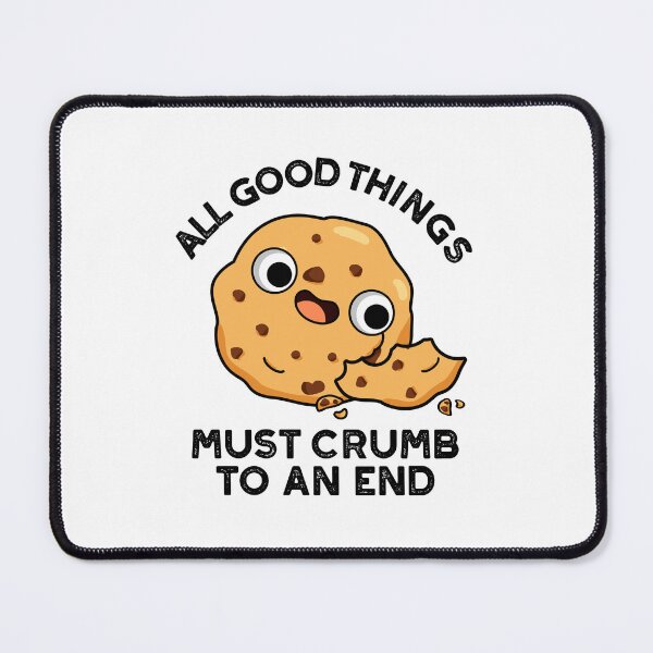 Item preview, All Good Things Crumb To An End Funny Cookie Puns designed and sold by punnybone.
