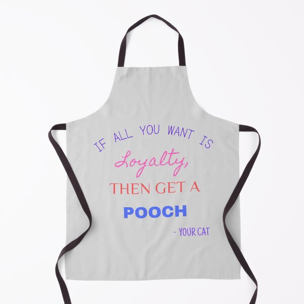 Item preview, If you want loyalty, then get a pooch designed and sold by Endeavour-Tees.