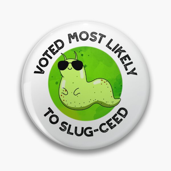 Item preview, Voted Most Likely To Slug-ceed Funny Slug Puns  designed and sold by punnybone.