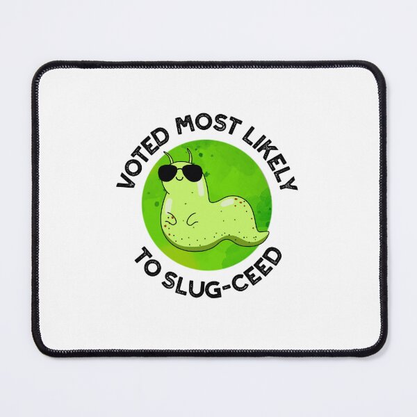 Item preview, Voted Most Likely To Slug-ceed Funny Slug Puns designed and sold by punnybone.