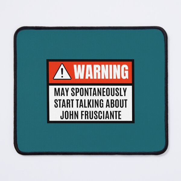 Item preview, May spontaneously start talking about John Frusciante - John Frusciante lover   designed and sold by RoderickRivera.