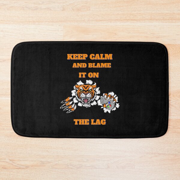 Item preview, Keep Calm and blame it on the lag designed and sold by Shaun Kautzer.