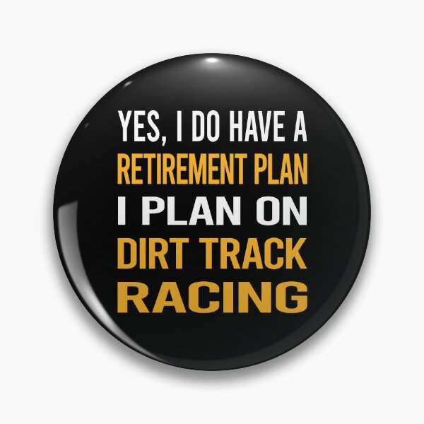 Item preview, My Retirement Plan Dirt Track Racing designed and sold by shannonim7t.