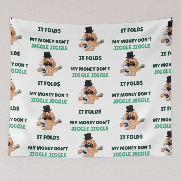 Item preview, My Money don't Jiggle Jiggle it folds designed and sold by Shaun Kautzer.