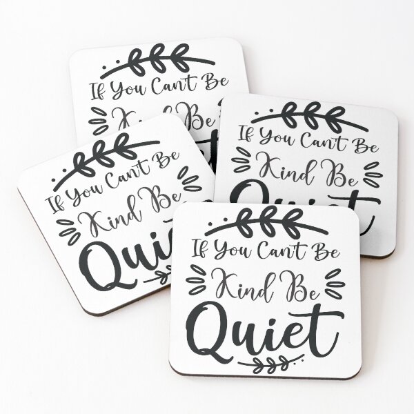 Item preview, If You Can't Be Kind Be Quiet designed and sold by Taseen Alam.
