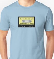 Driver Picks the Music, Shotgun Shuts His Cakehole Unisex T-Shirt