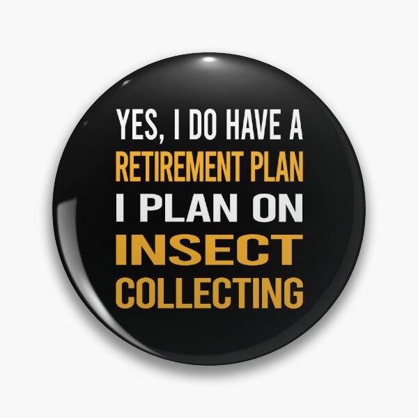 Item preview, My Retirement Plan Insect Collecting designed and sold by shannonim7t.