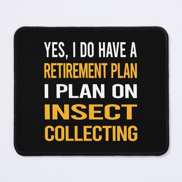 Item preview, My Retirement Plan Insect Collecting designed and sold by shannonim7t.