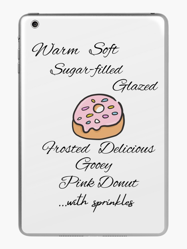 Warm Soft Sugar Filled Glazed Frosted Delicious Gooey Pink Donut iPad Case  & Skin for Sale by printableplanet