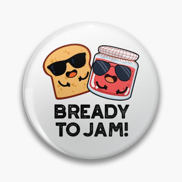Item preview, Bready To Jam Funny Bread Jam Puns  designed and sold by punnybone.