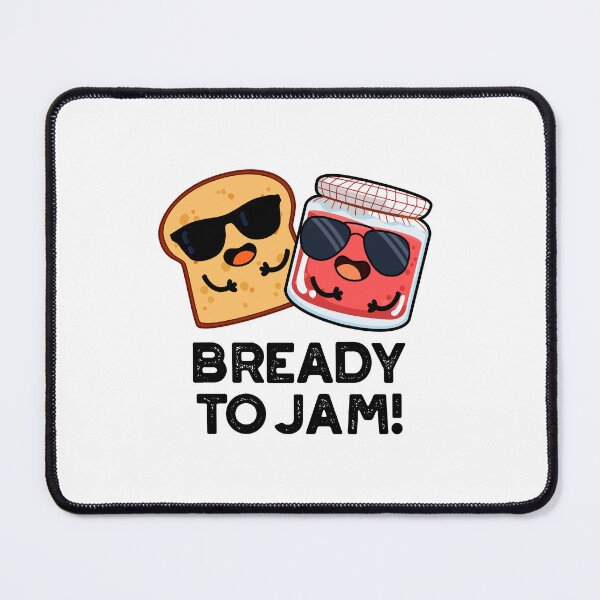 Item preview, Bready To Jam Funny Bread Jam Puns designed and sold by punnybone.