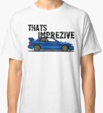 That's Imprezive! Subaru Impreza WRX STi 22B Classic T-Shirt