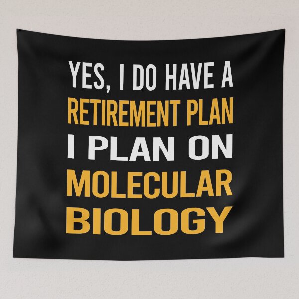 Item preview, My Retirement Plan Molecular Biology designed and sold by shannonim7t.