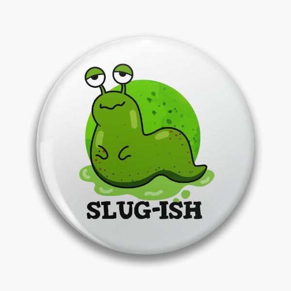 Item preview, Slug-ish Funny Sluggish Slug Puns  designed and sold by punnybone.