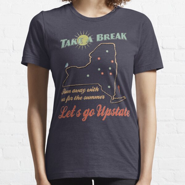 Take a Break Upstate NY Vintage Essential T-Shirt