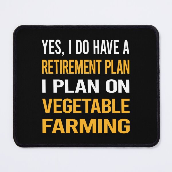 Item preview, My Retirement Plan Vegetable Farming designed and sold by shannonim7t.