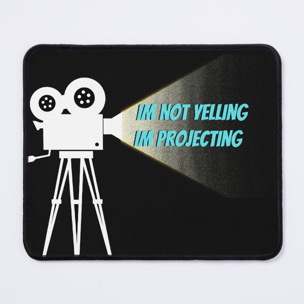Item preview, Funny Acting | I’m not yelling I’m Projecting! designed and sold by Poonam Shinde.